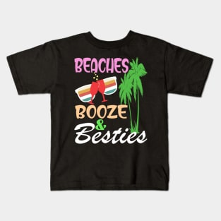 beaches Booze and Besties Kids T-Shirt